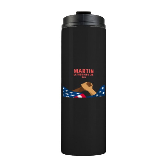 Martin Luther king jr. day Thermal Tumblers