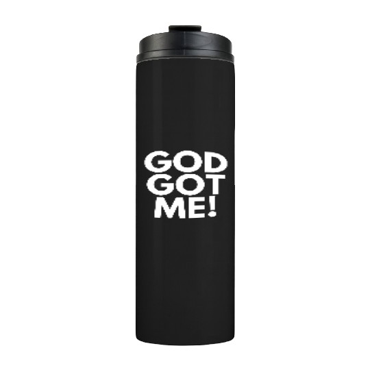 God Got Me, Christian, Quote Thermal Tumblers