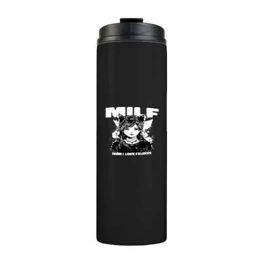 MILF Man I love Felines Funny Cat Cute Anime Girl Thermal Tumblers