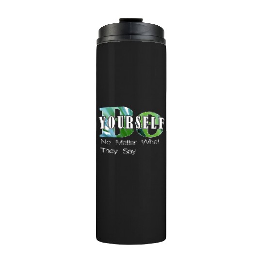 Be Yourself Thermal Tumblers