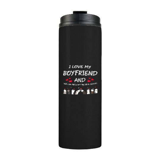 I Love My Boyfriend He Bought Me This Thermal Tumblers 939