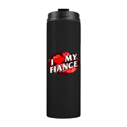 Valentines Thermal Tumblers, I Love My Fiance Heart Floral