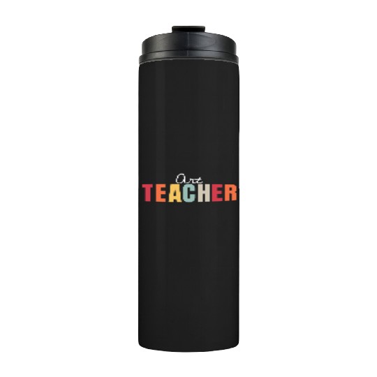Art Teacher Back To School First Day Appreciation Thermal Tumblers