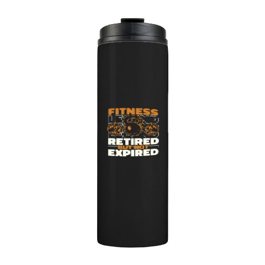 Fitness Workout Gym Retired Thermal Tumblers