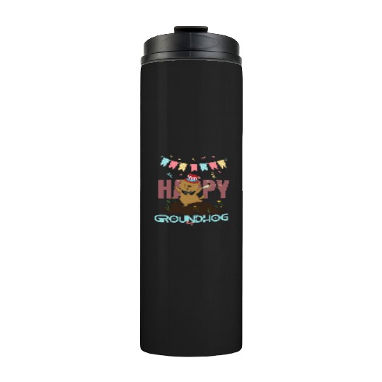 Happy Groundhog Day Thermal Tumblers