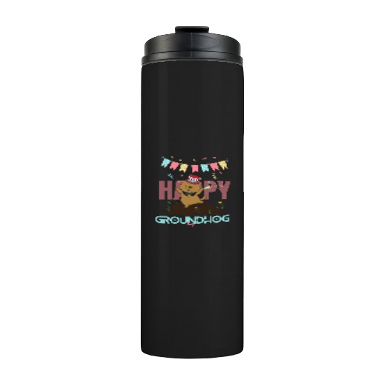 Happy Groundhog Day Thermal Tumblers