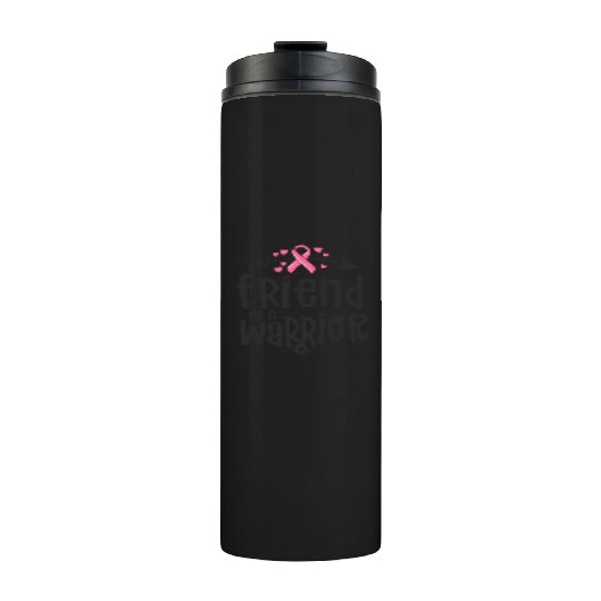 Friend Of A Warrior Support Team Breast Cancer Thermal Tumblers