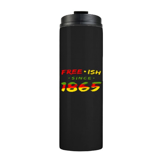 Juneteenth free since 1865 Black History US Africa Thermal Tumblers