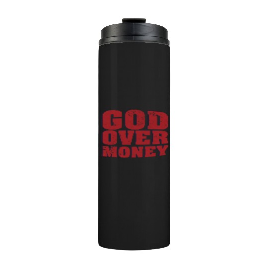 God Over Money Thermal Tumblers