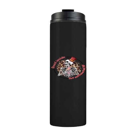 Dead Inside Caffeinated Skeleton Valentine Day Thermal Tumblers
