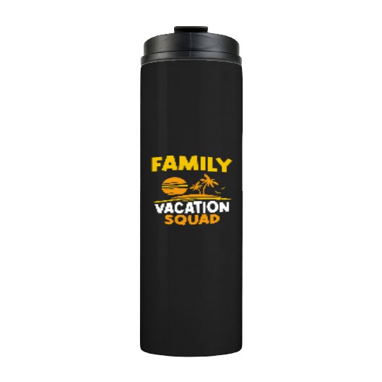 Family Vacation Squad Relatives Travel Holidays Thermal Tumblers
