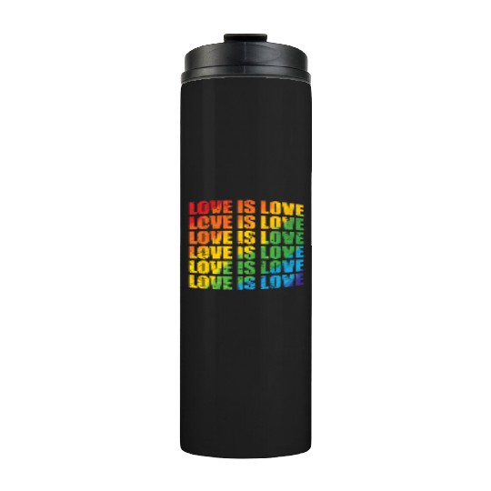 Love is Love LGBT Tolerance Pride Gender Thermal Tumblers