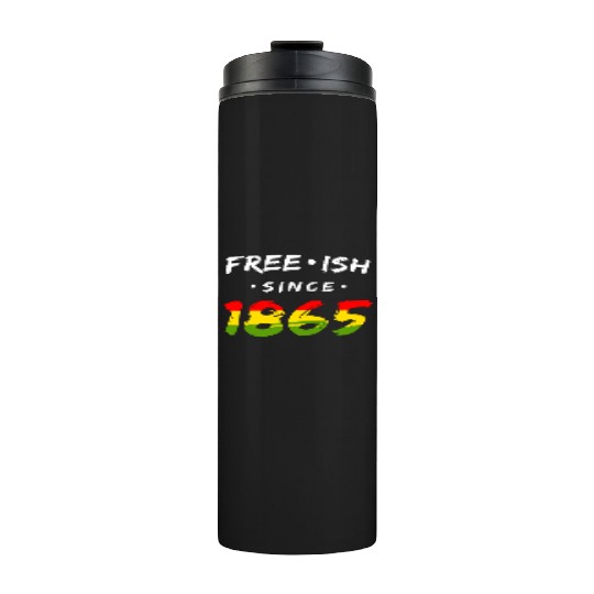 Juneteenth free since 1865 Black History US Africa Thermal Tumblers