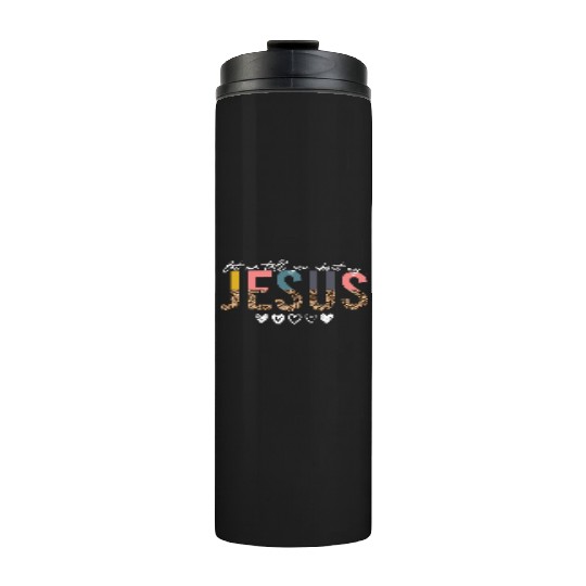 Let Me Tell You About My Jesus Christian Believer Thermal Tumblers