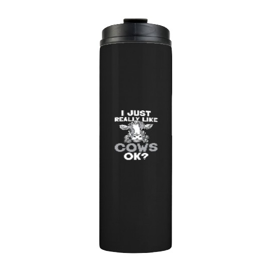 I Just Really Like Cows Ok Animals Farm Lover Cow Thermal Tumblers