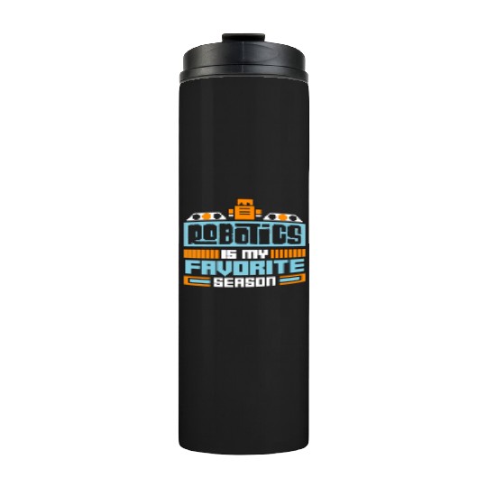 Robotics Is My Favorite Season Automation Engineer Thermal Tumblers