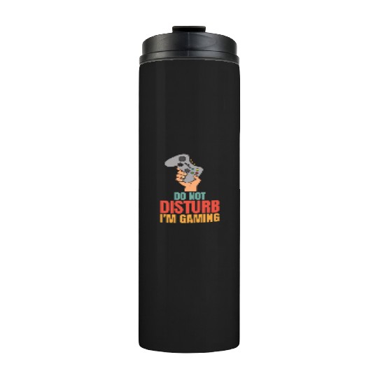 Do Not Disturb Im Gaming Thermal Tumblers - Perfect for Dad