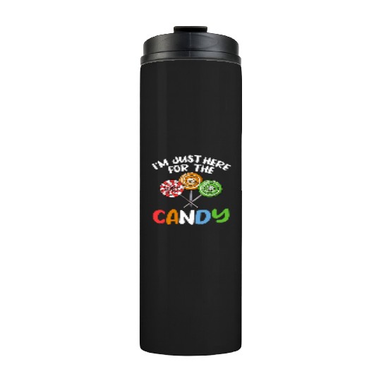 I'm Just Here For The Candy Lollipop Halloween Cos Thermal Tumblers