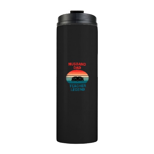 Husband Dad Teacher Legend Thermal Tumblers