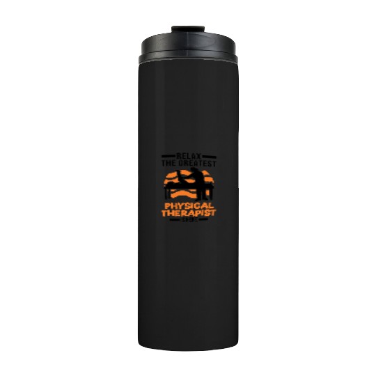 Greatest Physical Therapist Physio Physiotherapist Thermal Tumblers