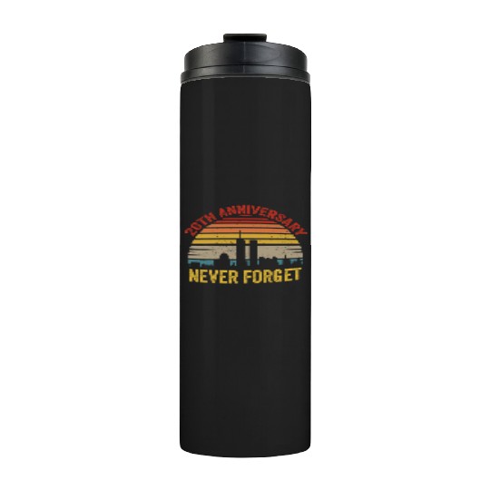 Never Forget 9 11 20th Anniversary Thermal Tumblers