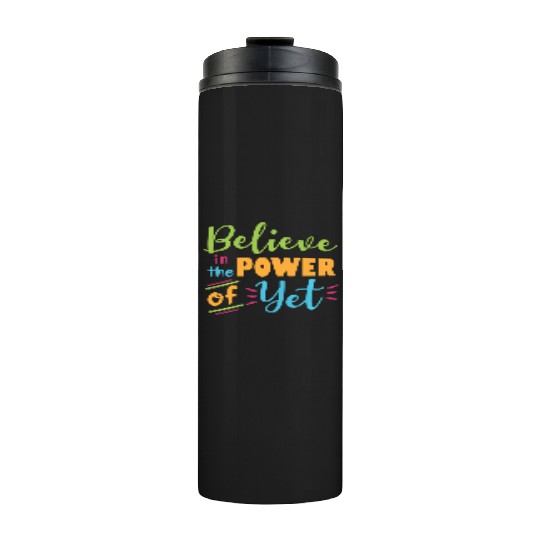 Growth Mindset Teacher Believe In The Power Of Yet Thermal Tumblers
