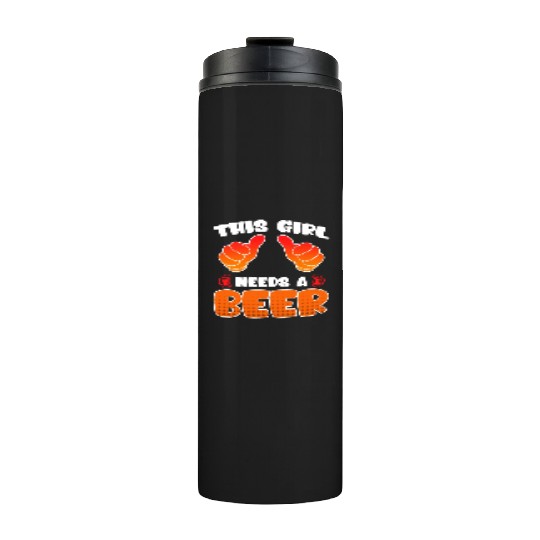 This girl needs a beer vacation Spring Break Thermal Tumblers