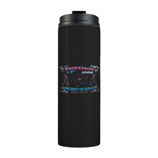 Professor Of Logic University of Science Thermal Tumblers