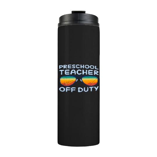 Preschool kindergarten educator off duty teacher Thermal Tumblers
