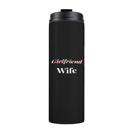 Now you are my wife Thermal Tumblers