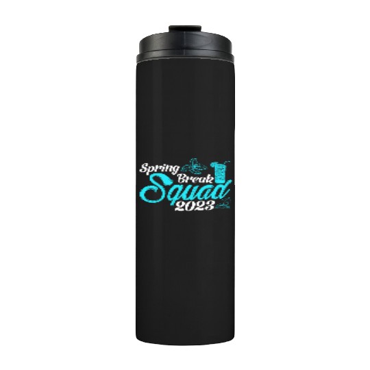 Spring Break Squad 2023 Vacation Spring Break Thermal Tumblers