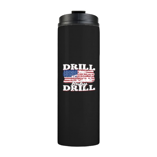 Oilfield Oil Drilling Us Flag Drill Baby Drill Thermal Tumblers