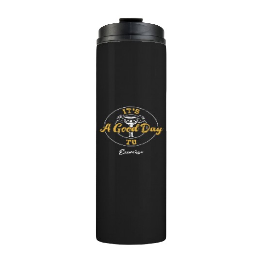It's A Good Day To Exercise - Gym Thermal Tumblers