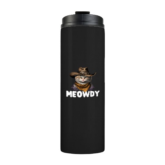 Meowdy Cat Meme Country Meow Howdy Funny Thermal Tumblers