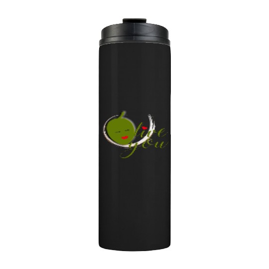 Olive you - I Love You Thermal Tumblers
