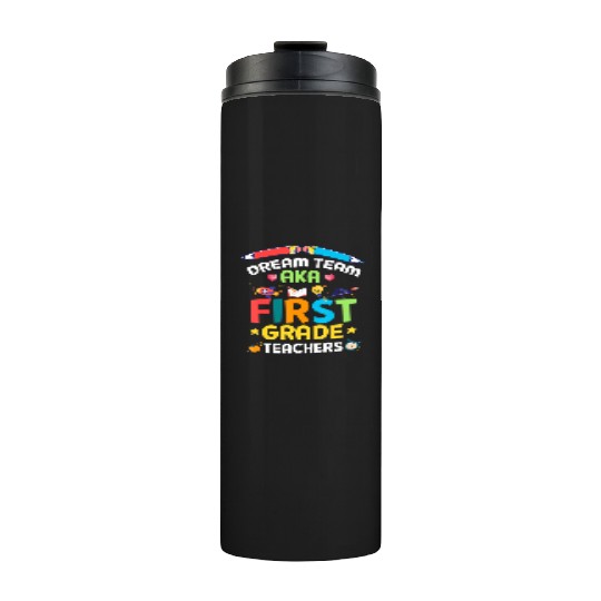 Dream Team Aka First Grade Teachers Back To School Thermal Tumblers