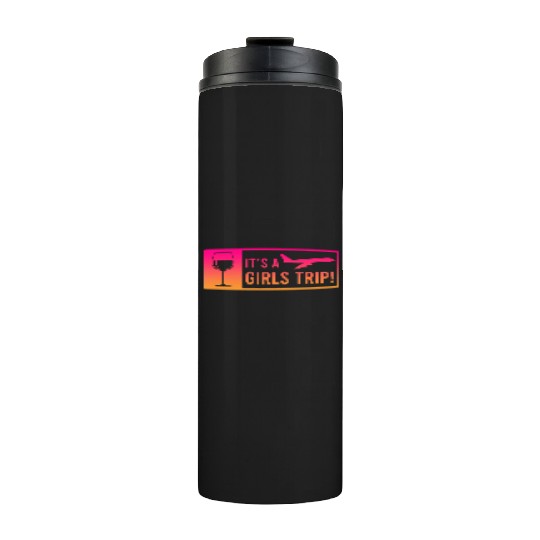 It's a Girls Trip Girls Vacation Spring Break Thermal Tumblers