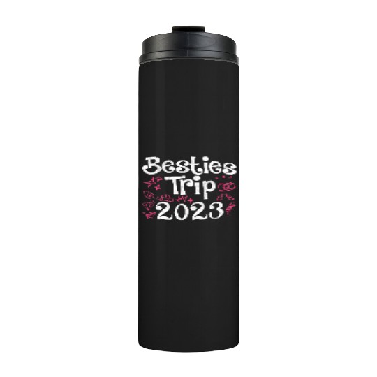 Besties Trip 2023 Summer Vacation Spring Break Thermal Tumblers
