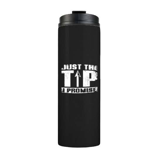 Just the tip I promise Archery Thermal Tumblers