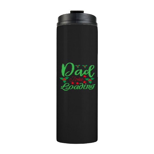 Dad Joke Loading Thermal Tumblers
