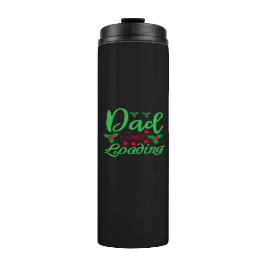 Dad Joke Loading Thermal Tumblers