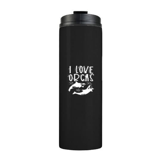 I Love Orcas Sea Orca Protect Whale Thermal Tumblers