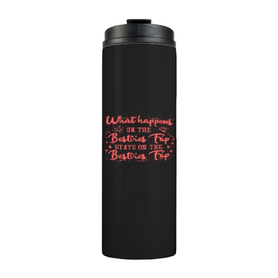 Besties Trip Vacation with Friends Spring Break Thermal Tumblers