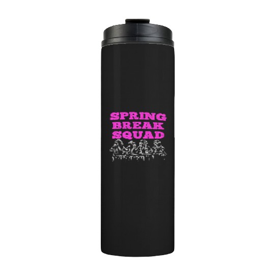 Spring Break Squad Summer Vacation Spring Break Thermal Tumblers