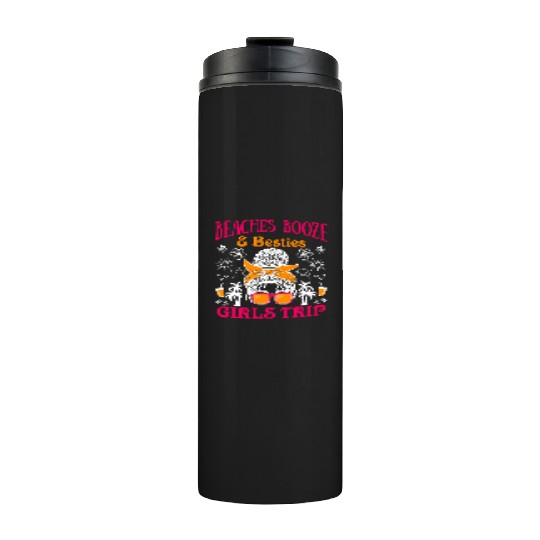Beaches Booze Besties Girls Trip Spring Break Thermal Tumblers