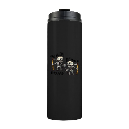 Death Before Decaf Cool Thermal Tumblers