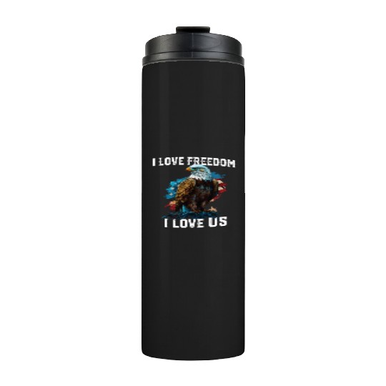 I Love Freedom I Love US American Bald Eagle Thermal Tumblers