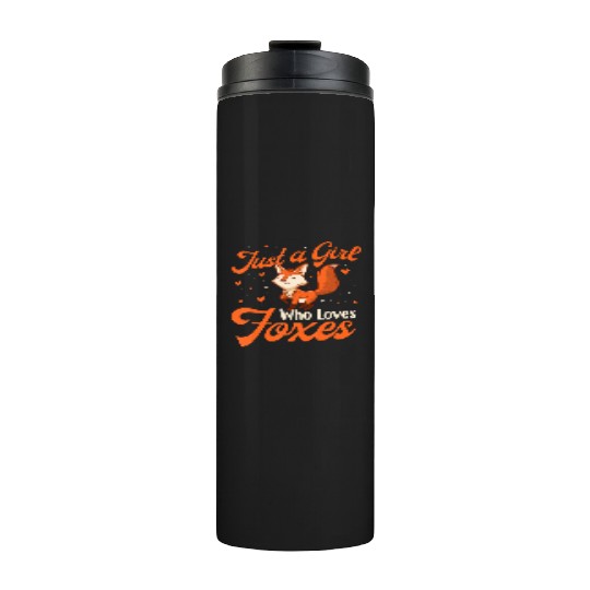 Just A Girl Who Loves Foxes - Fox Lover Zookeeper Thermal Tumblers