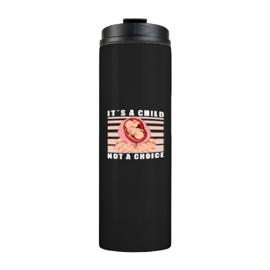 Anti Abortion Conservative Pro Life Sign Gift Thermal Tumblers