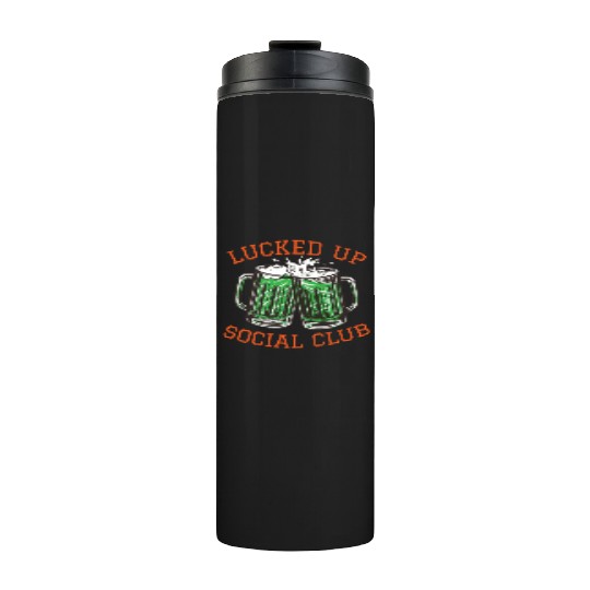 Lucked Up Soociial Clubb, Green Beer, Irish Group Dri Thermal Tumblers